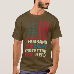 T-shirt Husband Daddy Protector Hero American US Flag Fath