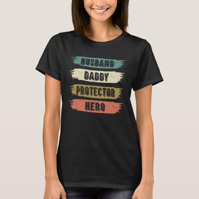 T-shirt Husband Daddy Protector Hero  Fathers Day Daddy (Devant)
