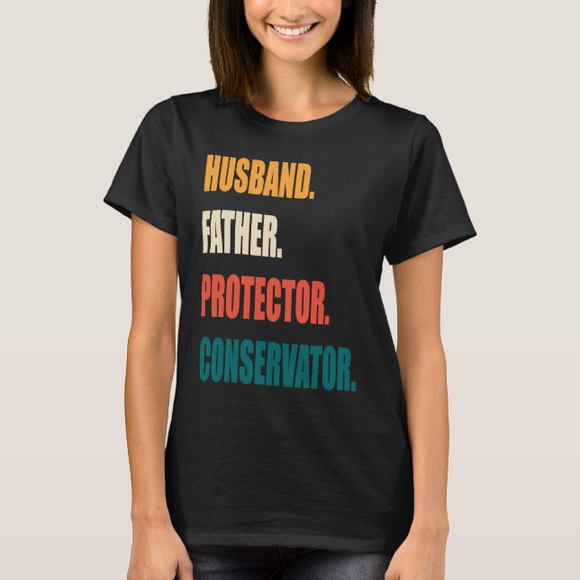 T-shirt Husband Father Protector Conservator (Devant)