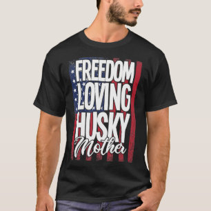 T-shirt Husky Chien Liberté Aimer Husky Mère