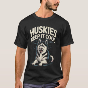 T-shirt Husky Huskies Garderont Leur Sang-Froid Chien Sibé