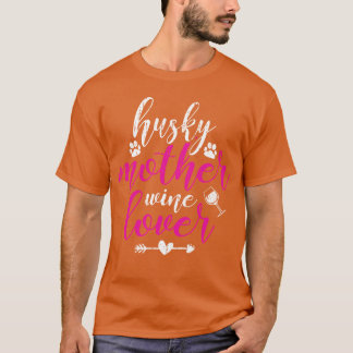 T-shirt Husky Mère Vin Lover Chien Maman Femmes Fête des m