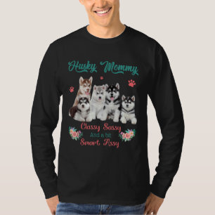 T-shirt Husky Mommy Classy Sassy Bit Smart Assy