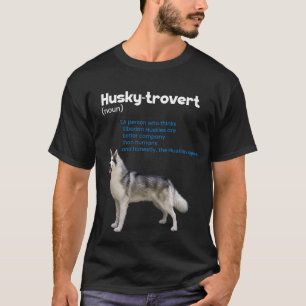 T-shirt Husky trovert Sibérie Husky Humour Définition Intr