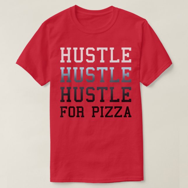 T-shirt Hustle Branché Pour Pizza Gradient Text5645 (Design devant)