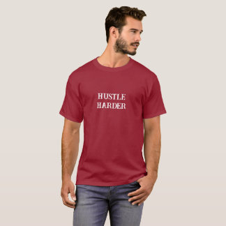 T-shirt Hustle Harder