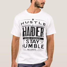 T-shirt Hustle Harder Restez Humble - Grad Cadeau