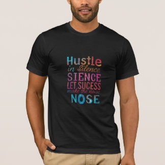 T-shirt Hustle in Silence, laissez le succès faire le brui