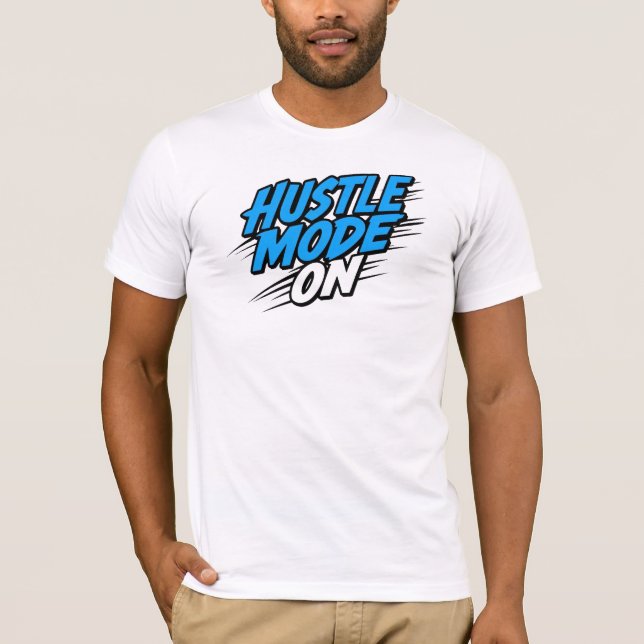 T-shirt "Hustle Mode On" Motivational Quote (Devant)