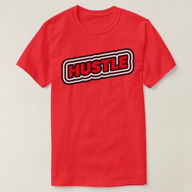 T-shirt Hustle Motivational Entrepreneurship Cadeau (Design devant)
