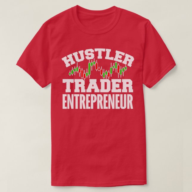 T-shirt Hustler Trader Entrepreneur 3 (Design devant)