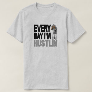 T-shirt Hustlin quotidien - T Chemise