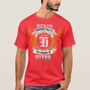 T-shirt Huynh Name Shirt Ne Sous-Estime Jamais Le Pouvoir