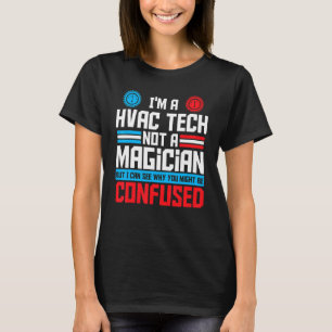 T-shirt Hvac Tech N'Est Pas Un Magicien Technicien Hvac Ré