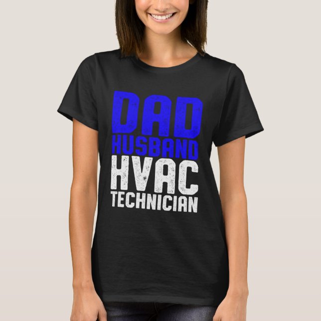 T-shirt HVAC Technician Dad  HVAC Tech (Devant)