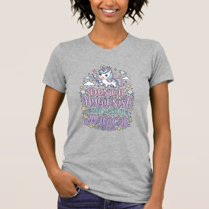 T-shirt Hygiéniste dentaire licorne mais rendez-le magique