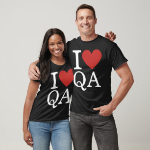 T-shirt I ❤️ Aimer QA - Département de l'assurance de la q