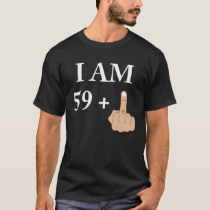T-shirt I Am 59 Plus 1 Funny 60th Birthday 1960 1961
