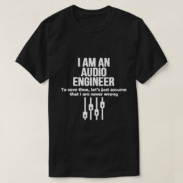 T-shirt I Am An Audio Engineer - Black/White