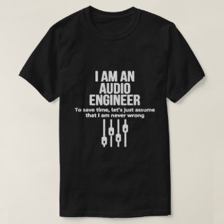 T-shirt I Am An Audio Engineer - Black/White