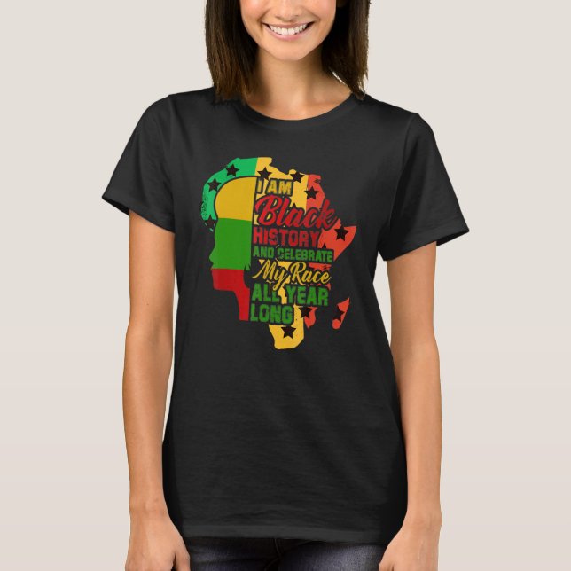 T-shirt I Am Black History And Celebrate My Race Awesome A (Devant)