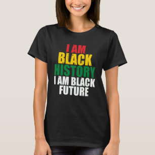 T-shirt I Am Black History and Future African American for