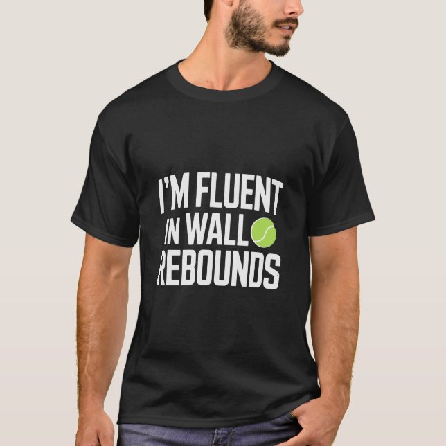 T-shirt I Am Fluent In Wall Rebounds Technical Padel (Devant)