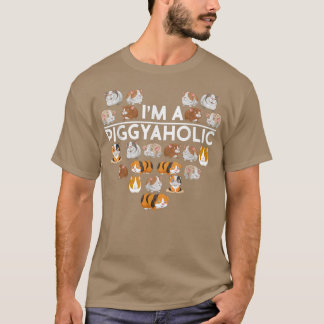 T-shirt I am Piggyaholic, Guinée Pig Cute Piggy Piggy Pigs