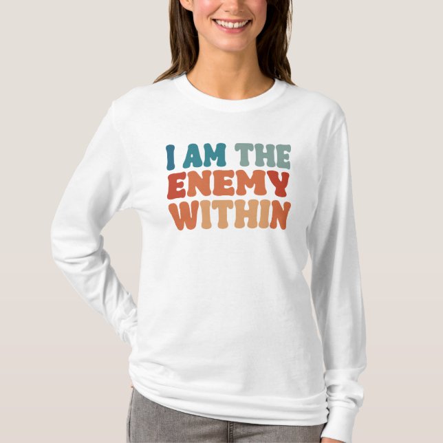 T-shirt I Am The Enemy Within (Devant)
