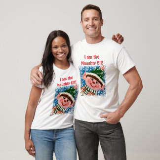 T-shirt I am the Naughty Elf T-shirt!