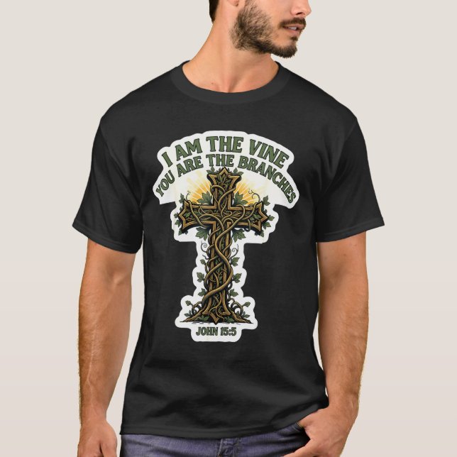 T-shirt I Am The Vine You Are The Branches Christian Bible (Devant)
