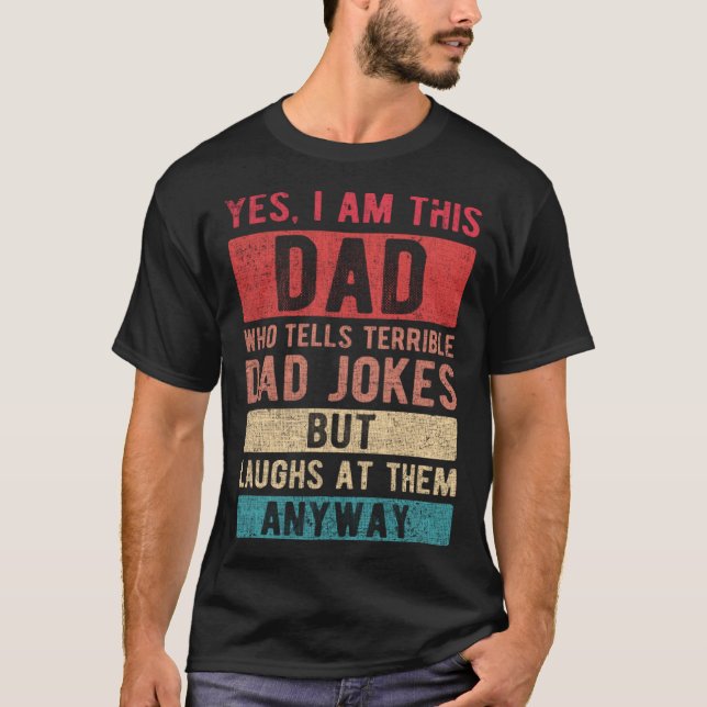 T-shirt I Am This Dad Who Tells Dad Jokes  Daddy s Day Fat (Devant)