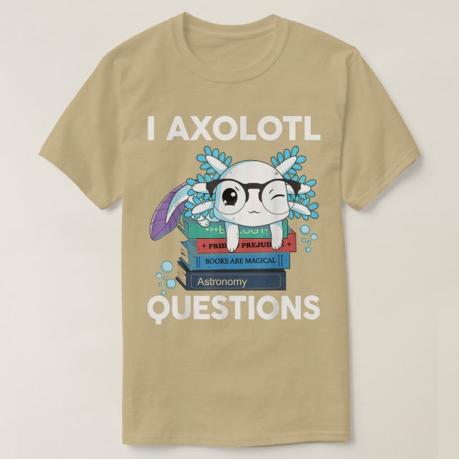 T-shirt I Aolotl Questions Enfants Funny mignon Aolotl Gar (Design devant)