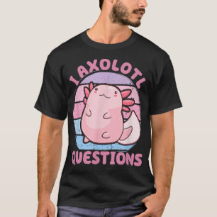 T-shirt I Aolotl Questions Enfants Jeunes Adultes Rétro Dr