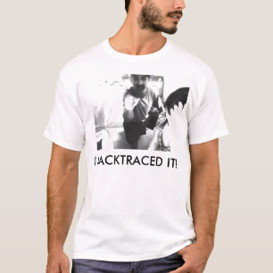 T-SHIRT I BACKTRACED IL !