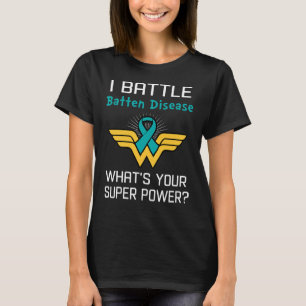 T-shirt I Battle Batten Disease What's Your Superpower?