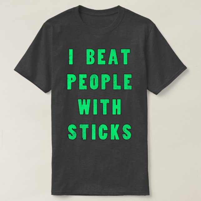 T-shirt I Beat People With Sticks Sport Sciences Athlte S (Design devant)