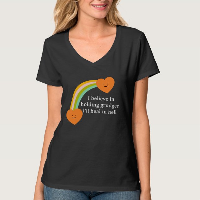 T-shirt I Believe In Holding Grudges Rainbow Heart (Devant)