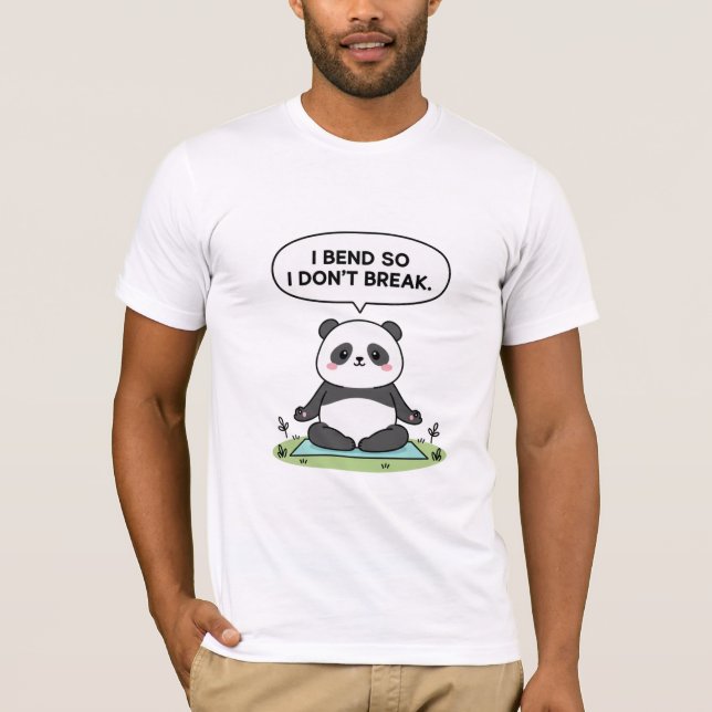 T-shirt “I Bend So I Don’t Break” panda design (Devant)