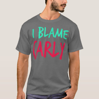 T-shirt I Blame Carly Friends Prénom Buddy Pe