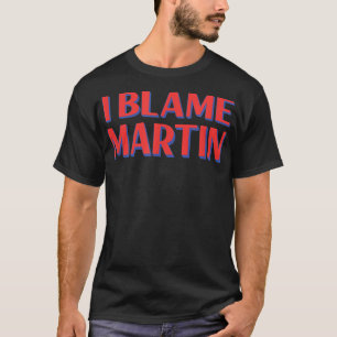 T-shirt I Blame Martin Amis Nom Buddy Surnom Funny