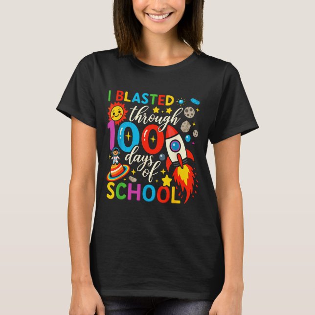 T-shirt I Blasted Through 100 Days Of School Celebration  (Devant)