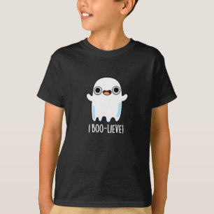 T-shirt I Boo-lieve Funny Positive Ghost Pun Dark BG