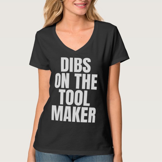 T-shirt I Call Dibs on the Tool Maker Job Career Work (Devant)