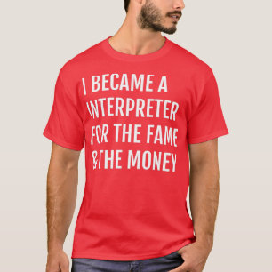 T-shirt I Camcams A Interprète For the Fame The Money