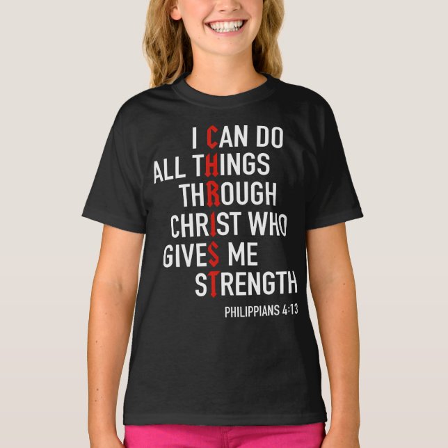 T-shirt I Can Do All Things Through Christ God Christian B (Devant)