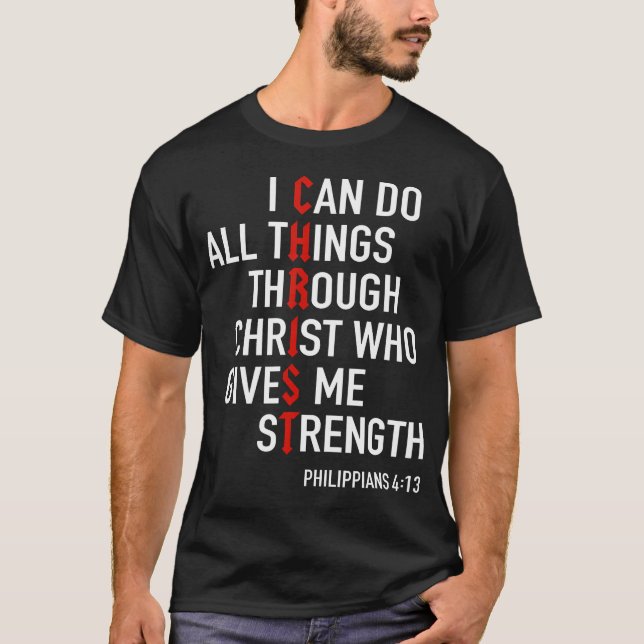 T-shirt I Can Do All Things Through Christ God Christian B (Devant)