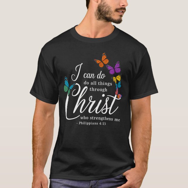 T-shirt I Can Do All Things Through Christ Jesus Christian (Devant)