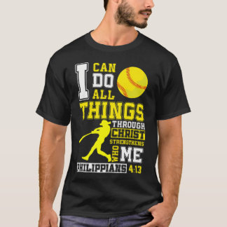 T-shirt I Can Do All Things Through Christ Softball Christ