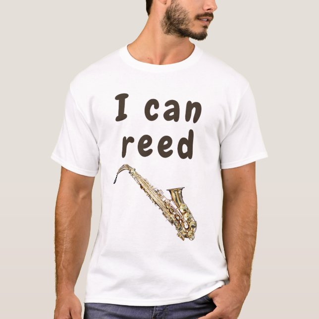 T-shirt I Can Reed : Saxophone (Devant)